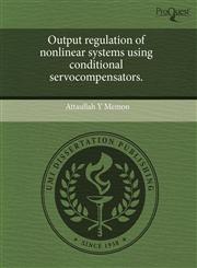Output regulation of nonlinear systems using conditional servocompensators.,1243711647,9781243711649