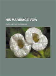 His Marriage Vow,1150447311,9781150447310