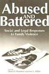 Abused and Battered Social and Legal Responses to Family Violence,0202304140,9780202304144