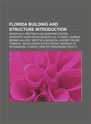 Florida building and structure Introduction Dauer Hall, Britton Plaza Shopping Center, University Auditorium (Gainesville, Florida),115745058X,9781157450580