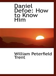 Daniel Defoe How to Know Him,1110259239,9781110259236
