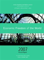 Economic Freedom of the World, 2007 Annual Report Indian Edition,8171886566,9788171886562