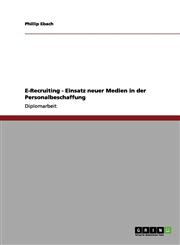 E-Recruiting. Neue Medien in Der Personalbeschaffung.,3656071691,9783656071693