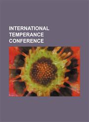International Temperance Conference,1150894776,9781150894770