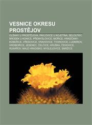 Vesnice okresu Prostějov Olšany u Prostějova, Pavlovice u Kojetína, Seloutky, Brodek u Konice, Přemyslovice, Mořice, Hradčany-Kobeřice,1232860492,9781232860495