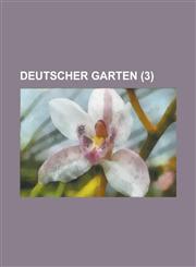 Deutscher Garten (3 ),115089279X,9781150892790