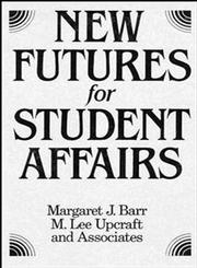 New Futures for Student Affairs 1st Edition,1555422985,9781555422981