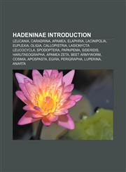 Hadeninae Introduction Leucania, Caradrina, Apamea, Elaphria, Lacinipolia, Euplexia, Oligia, Callopistria, Lasionycta leucocycla, Spodoptera,1155532937,9781155532936