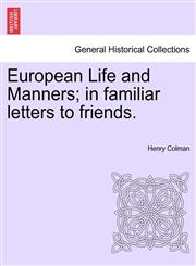 European Life and Manners; in familiar letters to friends.,1241500681,9781241500689