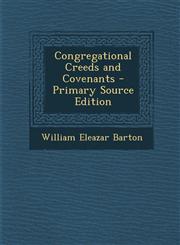 Congregational Creeds and Covenants - Primary Source Edition,1294538004,9781294538004