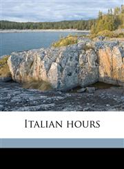 Italian hours,1176414879,9781176414877