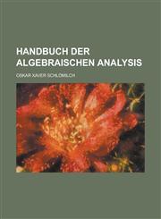 Handbuch Der Algebraischen Analysis,1234614545,9781234614546