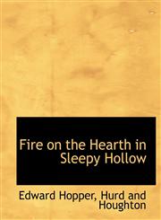 Fire on the Hearth in Sleepy Hollow,1140410628,9781140410621