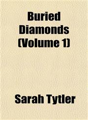 Buried Diamonds (Volume 1),1153245574,9781153245579