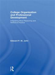 College Organization and Professional Development Integrating Moral Reasoning and Reflective Practice,0415992117,9780415992114