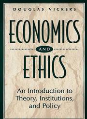 Economics and Ethics An Introduction to Theory, Institutions, and Policy,0275959791,9780275959791