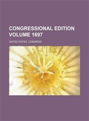 Congressional edition Volume 1697,1236593391,9781236593399