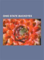 Ohio State Buckeyes Ohio State Buckeyes Athletic Directors, Ohio State Buckeyes Baseball, Ohio State Buckeyes Coaches, Ohio State Buckeyes,1230614516,9781230614519