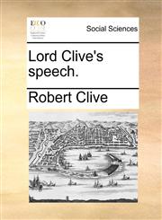 Lord Clive's speech.,1170365515,9781170365519