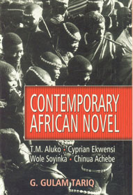 Contemporary African Novel [T.M. Aluko; Cyprian Ekwensi; Wole Soyinka; Chinua Achebe],8178510294,9788178510293