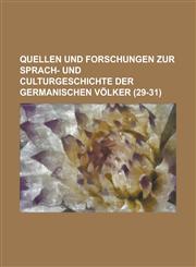 Quellen Und Forschungen Zur Sprach- Und Culturgeschichte Der Germanischen V Lker (29-31),1235430553,9781235430558