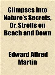 Glimpses Into Nature's Secrets, Or, Strolls on Beach and Down,1152466895,9781152466890
