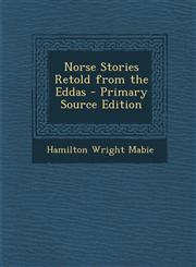 Norse Stories Retold from the Eddas - Primary Source Edition,1294771892,9781294771890