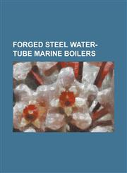 Forged Steel Water-Tube Marine Boilers,1154977005,9781154977004