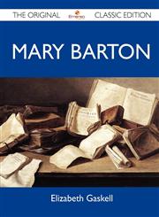 Mary Barton - The Original Classic Edition,1486153186,9781486153183