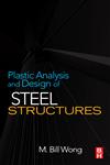 Plastic Analysis and Design of Steel Structures,0750682981,9780750682985