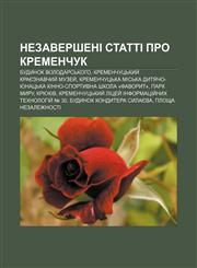Nezaversheni statti pro Kremenchuk Budynok Volodarsʹkoho, Kremenchutsʹkyy̆ krayeznavchyy̆ muzey̆,1233862839,9781233862832