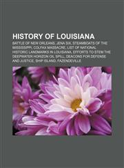 History of Louisiana Battle of New Orleans, Jena Six, Steamboats of the Mississippi, Colfax massacre,1156495695,9781156495698
