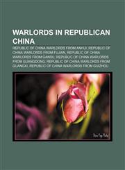 Warlords in Republican China Republic of China warlords from Anhui, Republic of China warlords from Fujian,1155593561,9781155593562