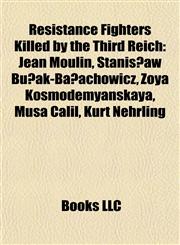Resistance Fighters Killed by the Third Reich Stanisław Bułak-Bałachowicz,115658518X,9781156585184