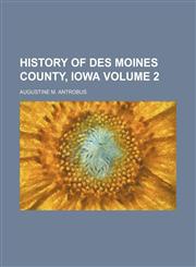 History of Des Moines County, Iowa Volume 2,1154140512,9781154140514