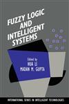 Fuzzy Logic and Intelligent Systems,0792395751,9780792395751