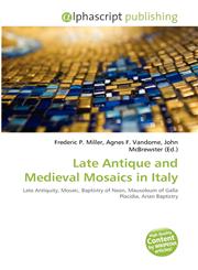Late Antique and Medieval Mosaics in Italy,6131743525,9786131743528
