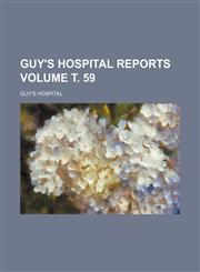 Guy's Hospital reports Volume т. 59,1231309334,9781231309339