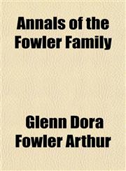 Annals of the Fowler Family,115327468X,9781153274685