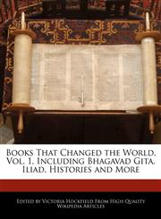 Books That Changed the World, Vol. 1, Including Bhagavad Gita, Iliad, Histories and More,1241608423,9781241608422
