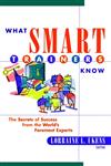 What Smart Trainers Know The Secrets of Success from the World's Foremost Experts 1st Edition,0787953865,9780787953867