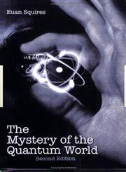 The Mystery of the Quantum World 2nd Edition,0750301783,9780750301787