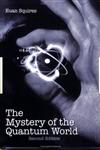 The Mystery of the Quantum World 2nd Edition,0750301783,9780750301787