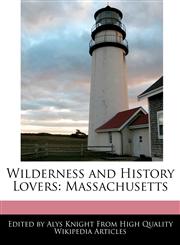 Wilderness and History Lovers Massachusetts,1113141042,9781113141040