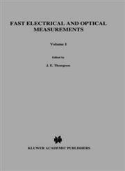 Fast Electrical and Optical Measurements Volume 1 - Current and Voltage Measurements Volume 2 - Optical Measurements,9024732948,9789024732944