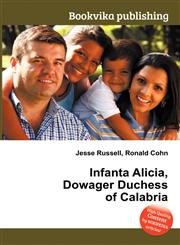 Infanta Alicia, Dowager Duchess of Calabria,5511224340,9785511224343