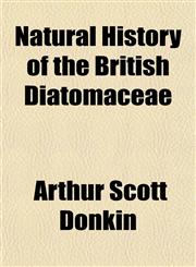 Natural History of the British Diatomaceae,1152156942,9781152156944