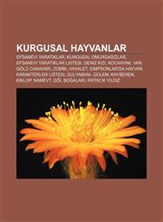Kurgusal hayvanlar Efsanevi yaratıklar, Kurgusal omurgasızlar, Efsanevi yaratıklar listesi, Deniz kızı, Kocaayak, Van Gölü Canavarı, Zombi,1232949280,9781232949282