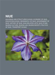 Niue Buildings and structures in Niue, Economy of Niue, Education in Niue, Geography of Niue, Government of Niue, History of Niue,1157002390,9781157002390