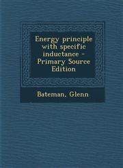 Energy principle with specific inductance - Primary Source Edition,1295033852,9781295033850